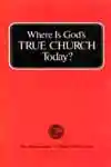 Where is Gods True Church Today (1973)